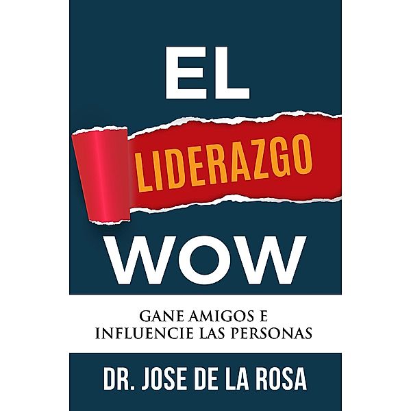 El Liderazgo Wow, Jose de La Rosa