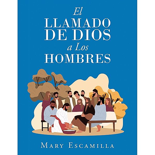 El Llamado De Dios a Los Hombres, Mary Escamilla