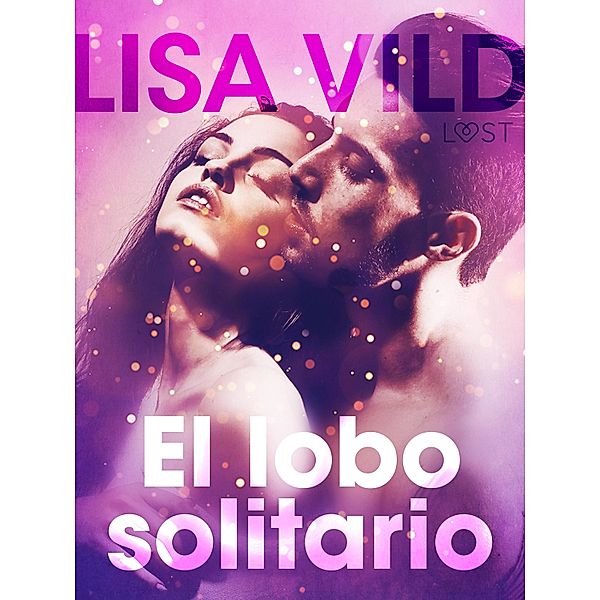 El lobo solitario - Relato erótico / LUST, Lisa Vild