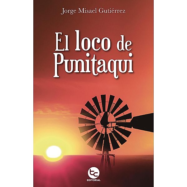 El loco de punitaqui, Jorge Misael Gutiérrez