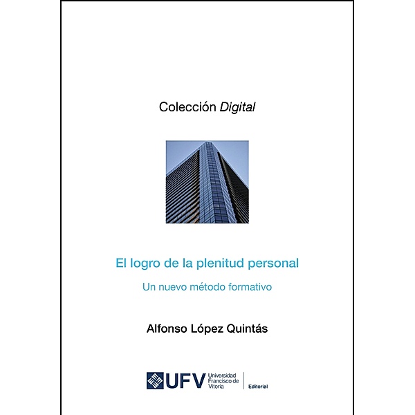 El logro de la plenitud personal / Digital Bd.13, Alfonso Quintás Lopez