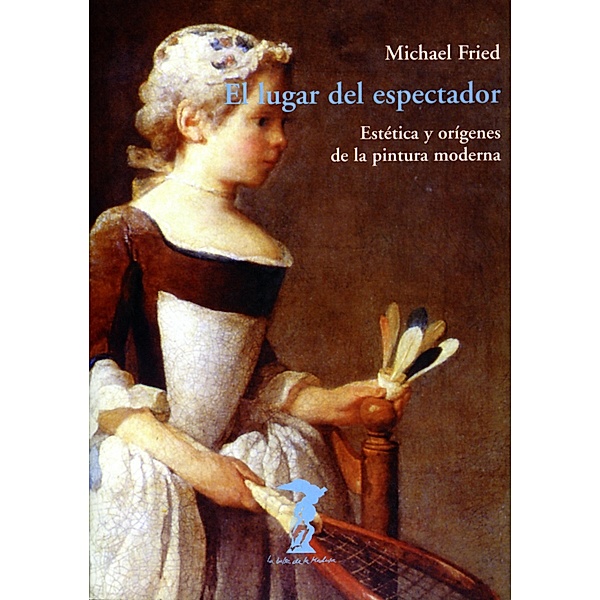 El lugar del espectador / La balsa de la Medusa Bd.109, Michael Fried