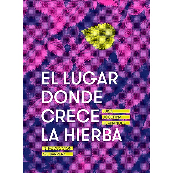 El lugar donde crece la hierba / Vindictas, Luisa Josefina Hernández