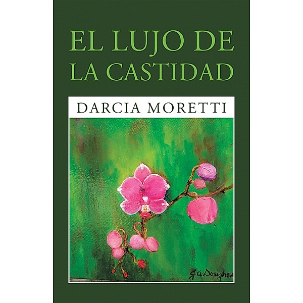 El Lujo De La Castidad, Darcia Moretti
