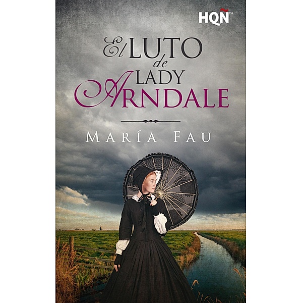 El luto de lady Arndale / HQÑ, María Fau