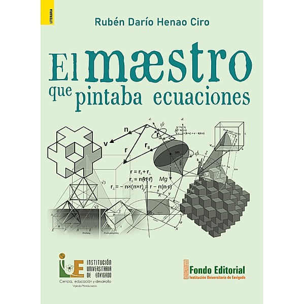 El maestro que pintaba ecuaciones, Rubén Darío Ciro Henao