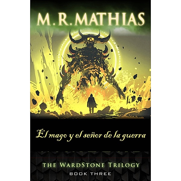 El mago y el señor de la guerra (La trilogía de Wardstone) / La trilogía de Wardstone, M. R. Mathias
