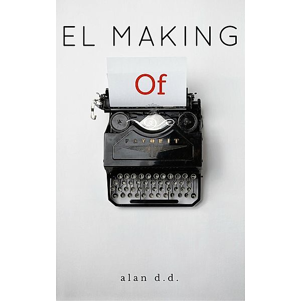 El Making Of, Alan D. D.