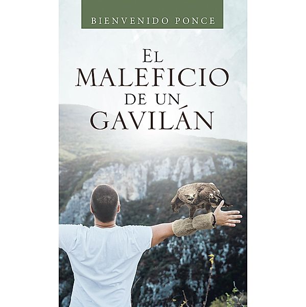 El Maleficio De Un Gavilán, Bienvenido Ponce