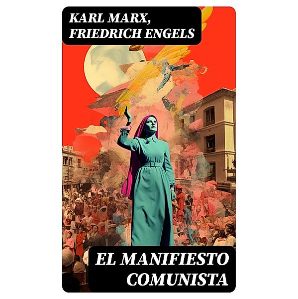 El Manifiesto Comunista, Karl Marx, Friedrich Engels