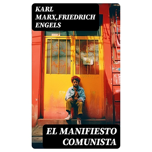 El Manifiesto Comunista, Karl Marx, Friedrich Engels