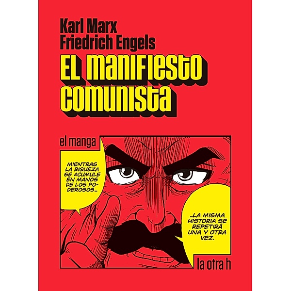 El manifiesto comunista / La otra h, Karl Marx, Friedrich Engels