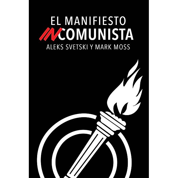 El Manifiesto Incomunista, Aleks Svetski, Mark Moss