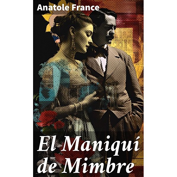 El Maniquí de Mimbre, Anatole France