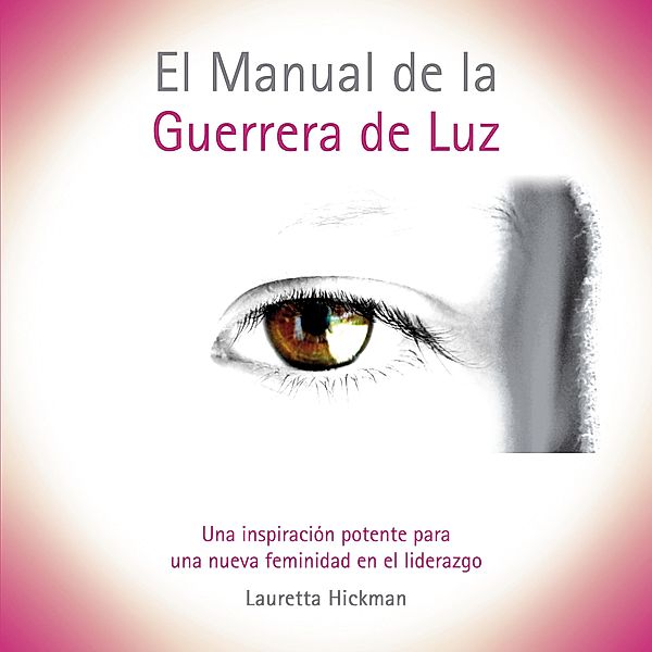 El Manual de la Guerrera de Luz, Lauretta Hickman