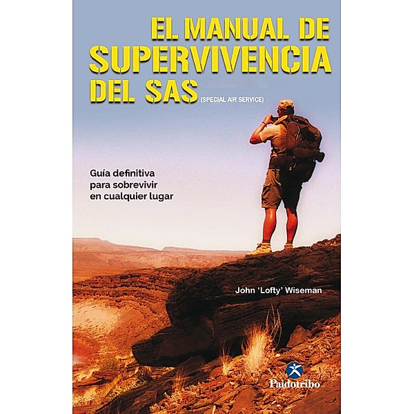 El manual de supervivencia del SAS (Color) / Supervivencia, John "Lofty" Wiseman