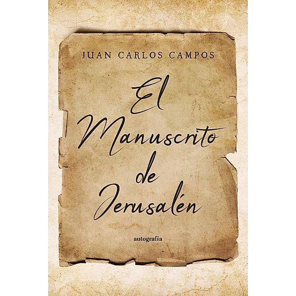 El Manuscrito de Jerusalén, Juan Carlos Campos