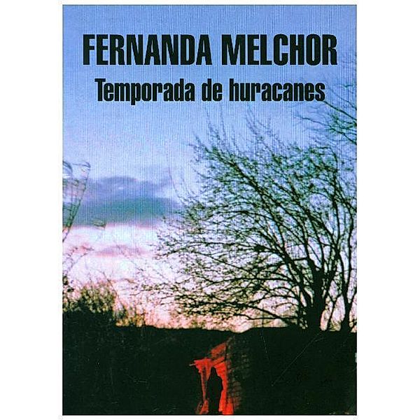 El mapa de las lenguas / Temporada de huracanes, Fernanda Melchor