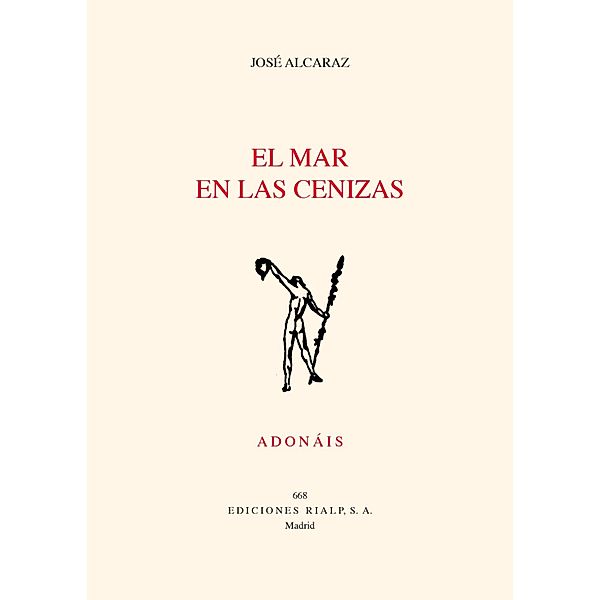 El mar en las cenizas / Poesía. Adonáis Bd.668, José Alcaraz Pérez