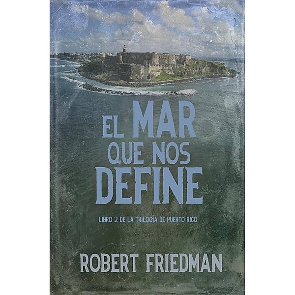 El mar que nos define, Robert Friedman