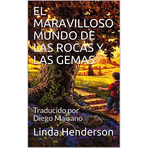 El maravilloso mundo de las rocas y las gemas, Linda Henderson