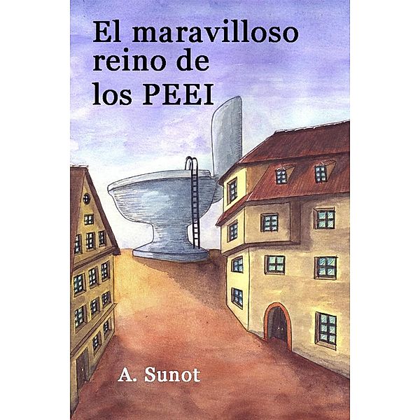 El maravilloso reino de los PEEI, A. Sunot