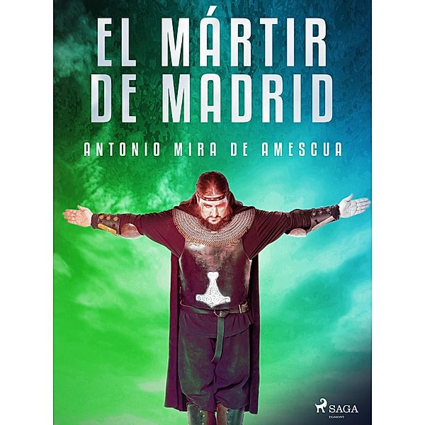 El mártir de Madrid, Antonio Mira de Amescua