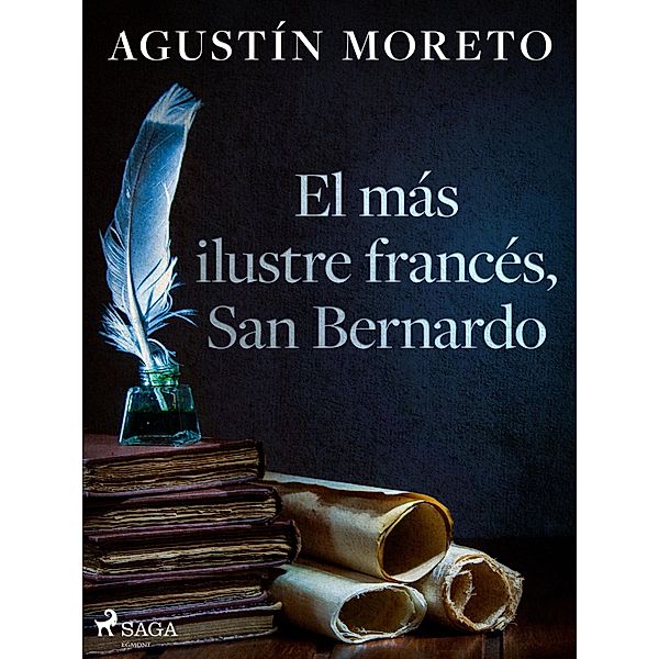 El más ilustre francés, San Bernardo, Agustín Moreto