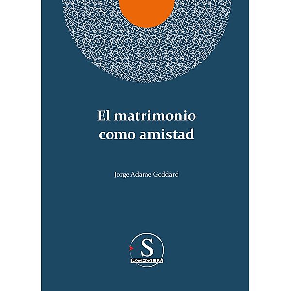 El matrimonio como amistad, Adame Goddard Jorge