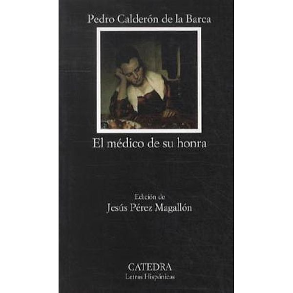 El Medico De Su Honra, Pedro Calderón de la Barca