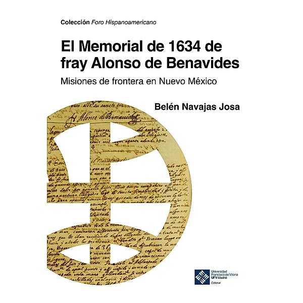 El Memorial de 1634 de fray Alonso Benavides / Foro Hispanoamericano Bd.22, Belén Navajas Josa