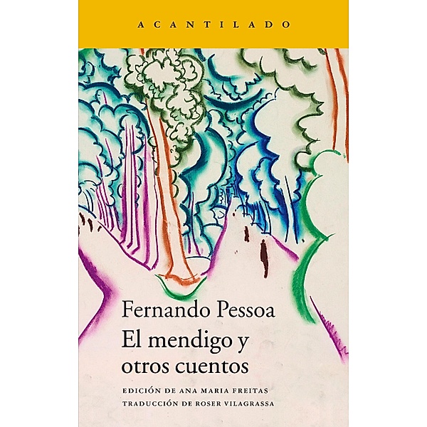 El mendigo y otros cuentos / Narrativa del Acantilado Bd.315, Fernando Pessoa
