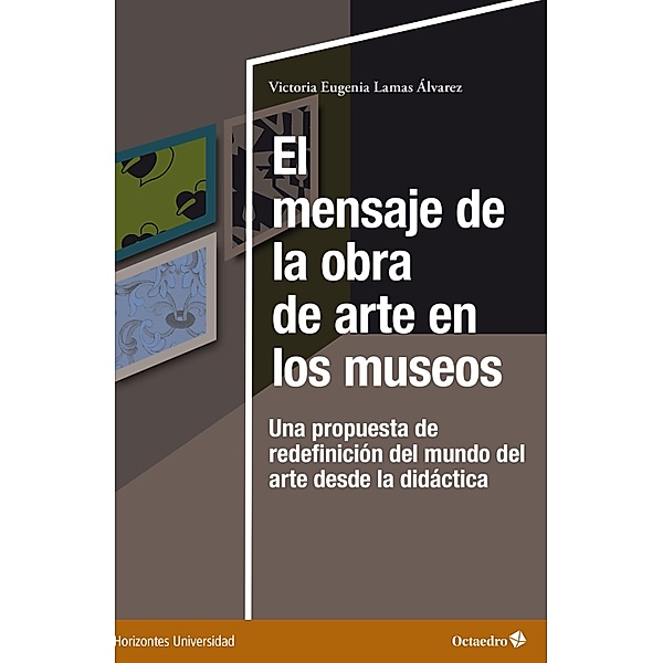 El mensaje de la obra de arte en los museos / Horizontes Universidad, Victoria Eugenia Lamas Álvarez
