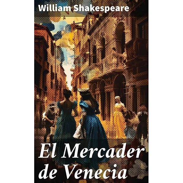 El Mercader de Venecia, William Shakespeare