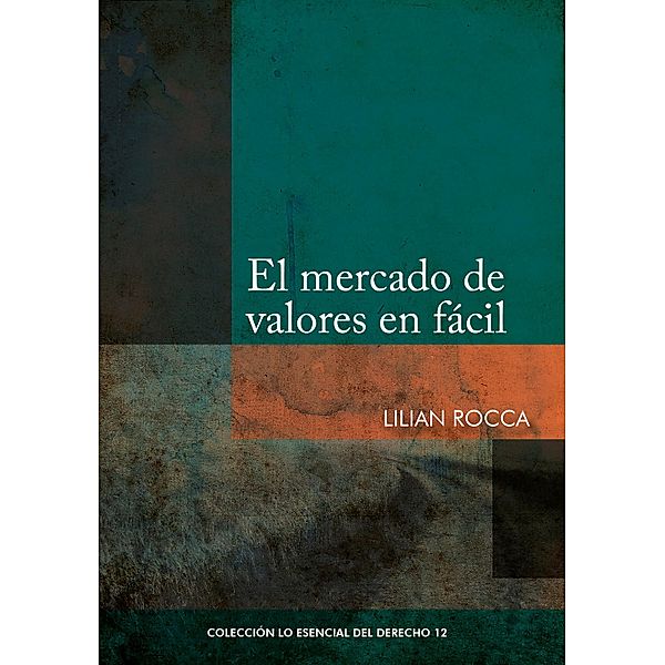 El mercado de valores en fácil / Colección Lo Esencial del Derecho Bd.12, Lilian Rocca