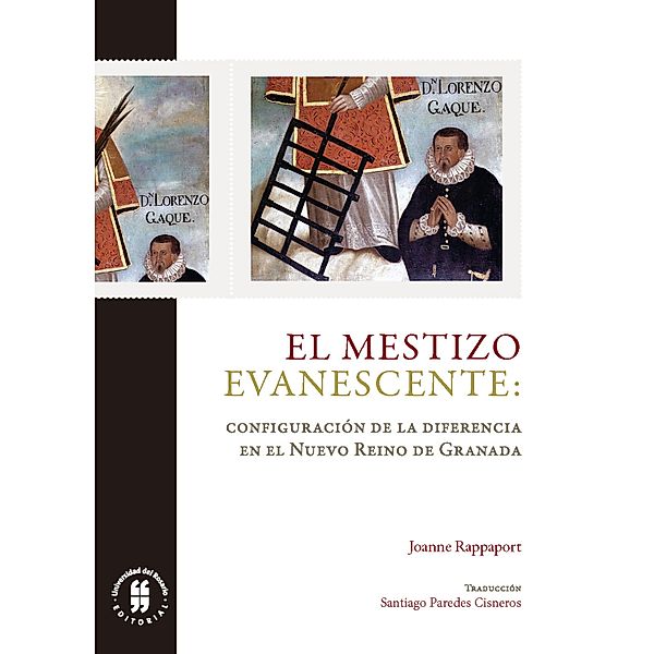 El mestizo evanescente / Ciencias Humanas Bd.3, Joanne Rappaport