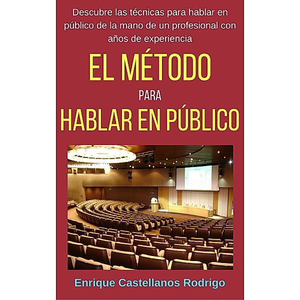 El Método para Hablar en Público, Enrique Castellanos Rodrigo