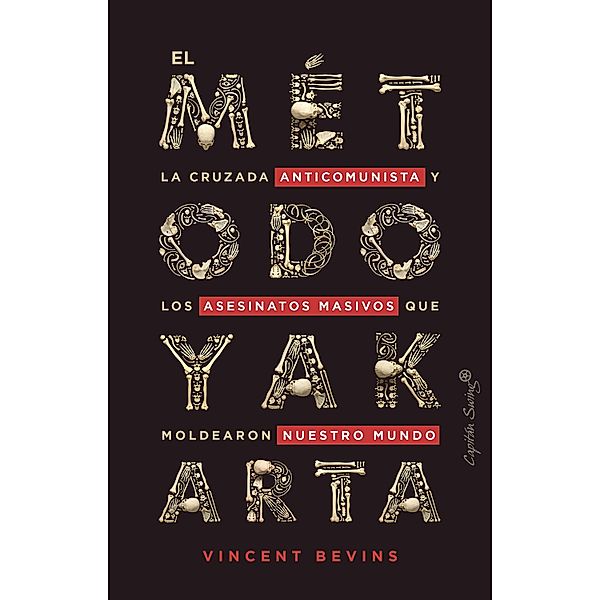 El método Yakarta / Ensayo, Vincent Bevins