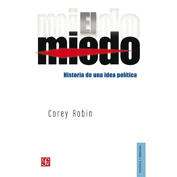 El miedo / Política y Derecho, Corey Robin