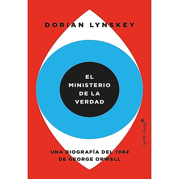 El ministerio de la verdad / Ensayo, Dorian Lynskey