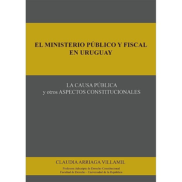 El ministerio público y fiscal en Uruguay, Claudia Arriaga Villamil