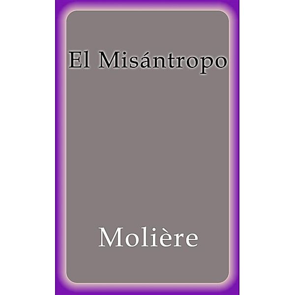 El Misántropo, Moliere