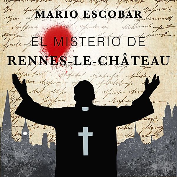 El misterio de Rennes-le-Château, Mario Escobar