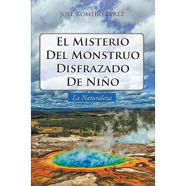 El Misterio del Monstruo Disfrazado de Niño, Joel Romero Pérez