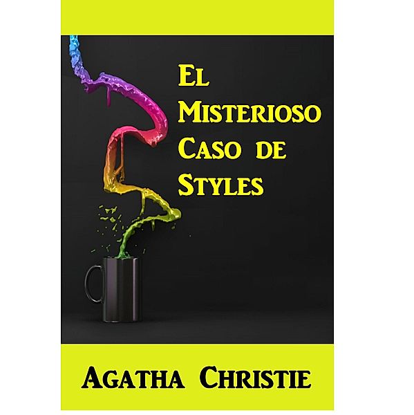 El Misterioso Caso de Styles, an Agatha Christie Classic, Agatha Christie