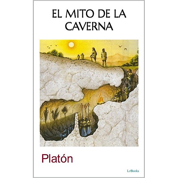 EL MITO DE LA CAVERNA, Platón
