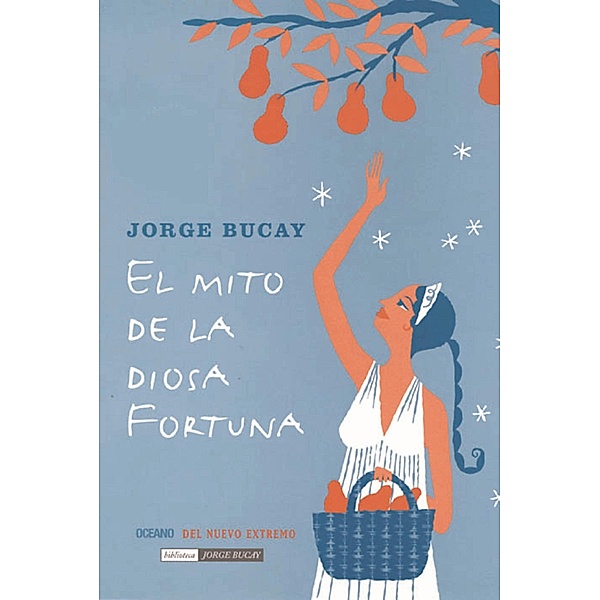 El mito de la diosa fortuna / Biblioteca Jorge Bucay, Jorge Bucay