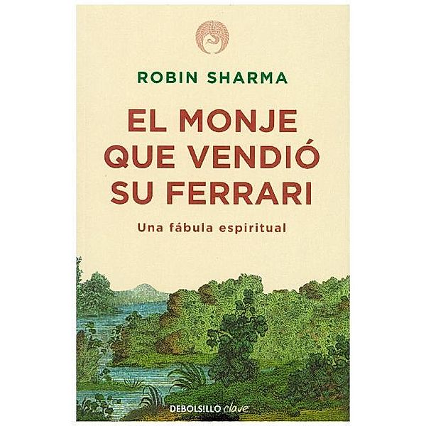 El monje que vendió su Ferrari, Robin S. Sharma