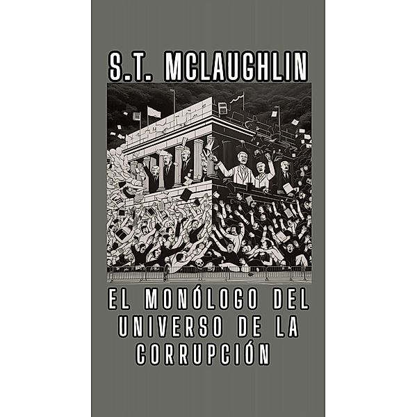 El Monólogo del Universo de la Corrupción, S. T. Mclaughlin