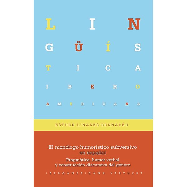 El monólogo humorístico subversivo en español / Lingüística Iberoamericana Bd.84, Esther Linares Bernabéu
